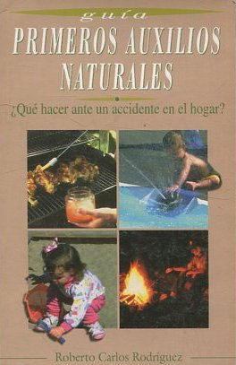 GUIA PRIMEROS AUXILIOS NATURALES. ¿QUÉ HACER ANTE UN ACCIDENTE EN EL HOGAR?