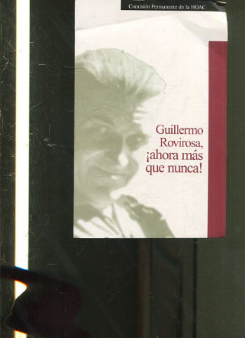 GUILLERMO ROVIROSA, ¡AHORA MAS QUE NUNCA!