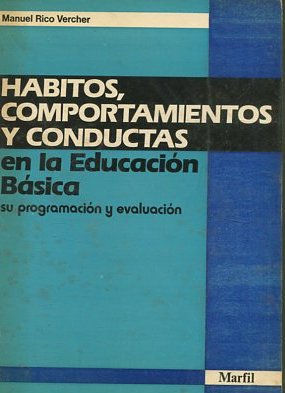 HABITOS, COMPORTAMIENTOS Y CONDUCTAS EN LA EDUCACION BASICA. SU PROGRAMACION Y EVALUACION.