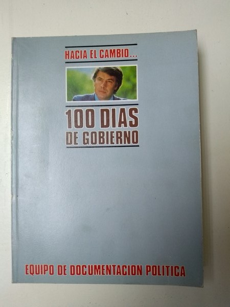 Hacia el cambio... 100 dias de gobierno