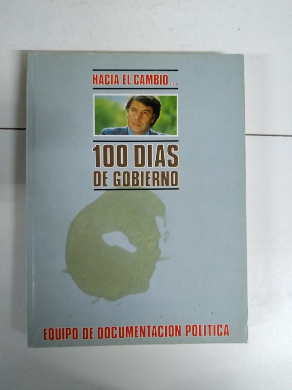 Hacía en cambio... 100 días de gobierno