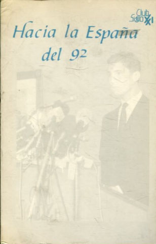 HACIA LA ESPAÑA DEL 92. CICLO DE CONFERENCIAS 1987-1988.