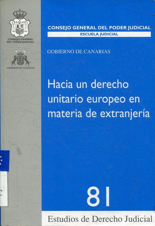 HACIA UN DERECHO UNITARIO EUROPEO EN MATERIA DE EXTRANJERIA.