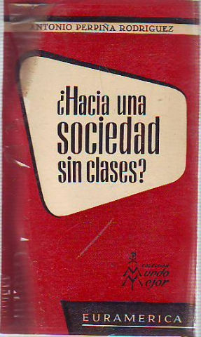 ¿HACIA UNA SOCIEDAD SIN CLASES?