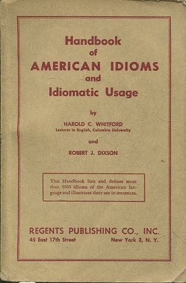 HANDBOOK OF AMERICAN IDIOMS AND IDIOMATIC USAGE.