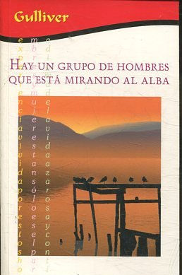 HAY UN GRUPO DE HOMBRES QUE ESTA MIRANDO AL ALBA.