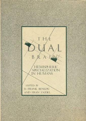 he Dual Brain: Hemispheric Specialization in Humans.