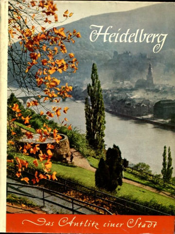 HEIDELBERG. DAS ANTLITZ EINER STADT.