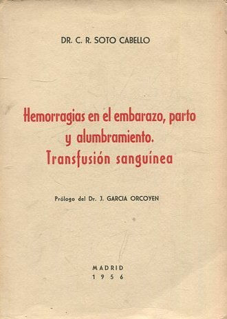 HEMORRAGIAS EN EL EMBARAZo, PARTO Y ALUMBRAMIENTO. TRANSFUSION SANGUINEA.