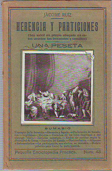 HERENCIA Y PARTICIONES (SEA USTED SU PROPIO ABOGADO EN ESTOS ASUNTOS TAN FRECUENTES Y SENCILLOS).