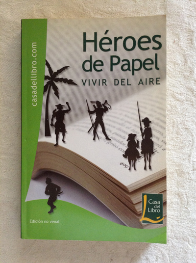 Héroes de papel. Vivir del aire