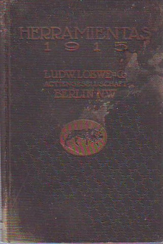 HERRAMIENTAS 1915. LUDW. LOEWE & CO. FÁBRICA DE HERRAMIENTAS DE MÁQUINAS. HERRAMIENTAS Y PIEZAS NORMALES DE MÁQUINAS, FUNDICIÓN DE HIERRO, METALES Y METAL. VEEDER, LABORATORIO PARA EL COMERCIO. BERLÍN NW 87 HUTTEN STRASSE, 17-19.