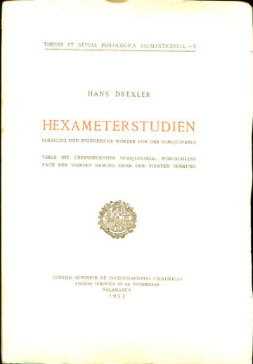 HEXAMETERSTUDIEN. IAMBISCHE UND SPONDEISCHE WÖRTER VOR DER SEMIQUINARIA. VERSE MIT ÜBERWIEGENDER SEMIQUINARIA: WORTSCHLUSS NAH DER VIERTEN HEBUNG ODER DER VIERTEN SENKUNG.