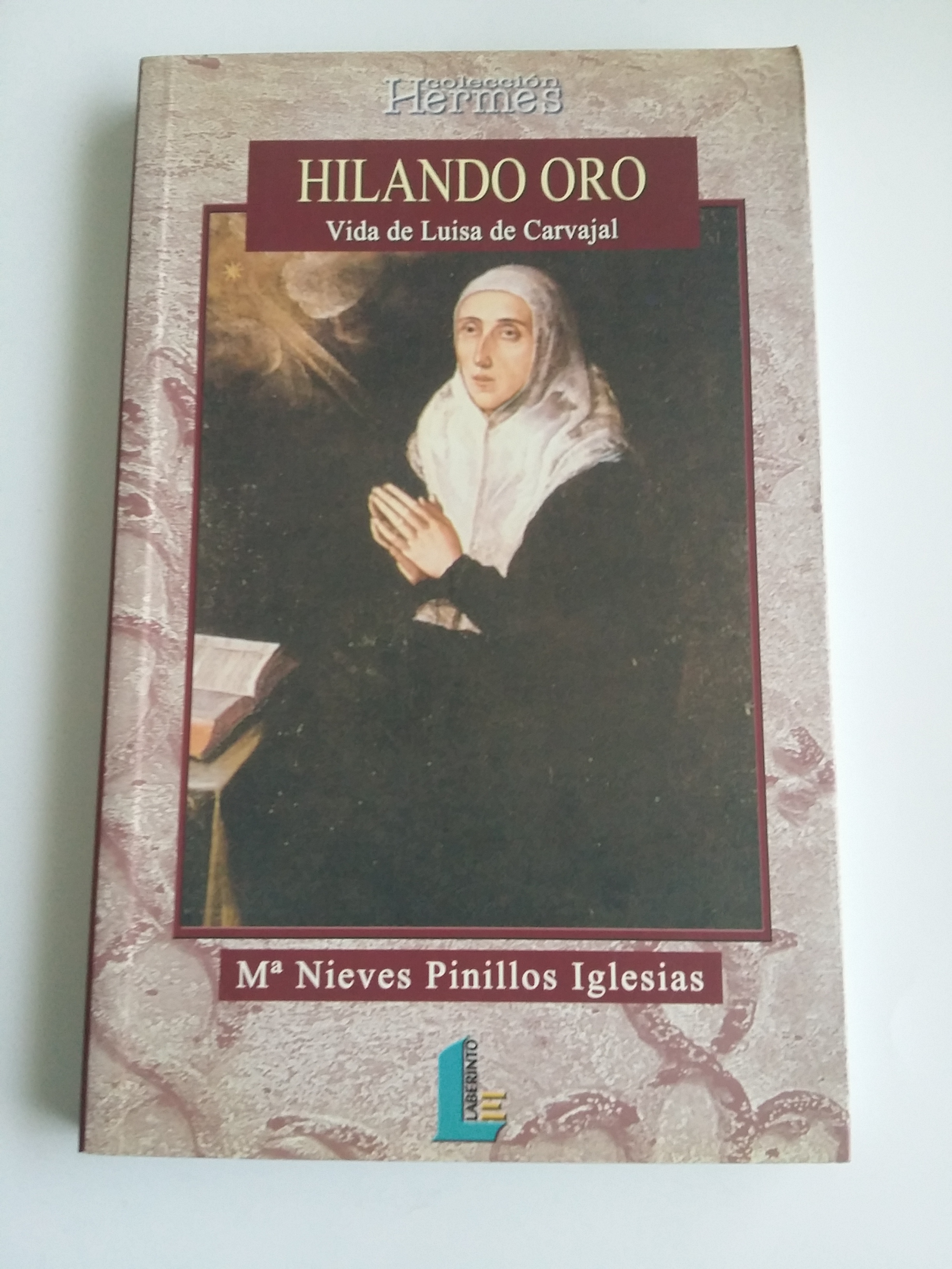 HILANDO ORO: vida de Luisa de Carvajal