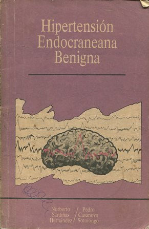 HIPERTENSION ENDOCRANEANA BENIGNA.