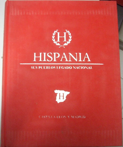 HISPANIA. SUS PUEBLOS. LEGADO NACIONAL. VOLUMEN II:  CASTILLA Y LEON Y MADRID.