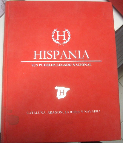 HISPANIA. SUS PUEBLOS. LEGADO NACIONAL. VOLUMEN V: ARAGON, CATALUÑA, LA RIOJA Y NAVARRA.