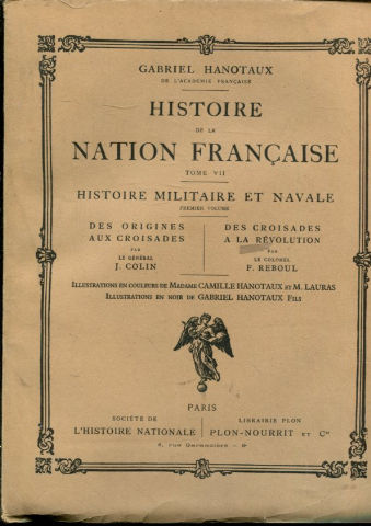 HISTOIRE DE LA NATION FRANÇAISE. TOME VII: HISTOIRE MILITAIRE ET NAVALE (PREMIER VOLUME).