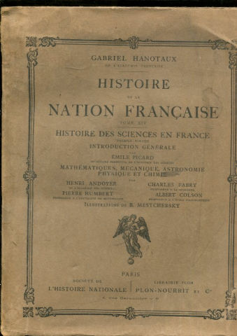 HISTOIRE DE LA NATION FRANÇAISE. TOME XIV: HISTOIRE DES SCIENCES EN FRANCE. I: INTRODUCTION GENERALE. MATHEMATIQUES, MECANIQUE, ASTRONOMIE, PHYSIQUE ET CHIMIE.