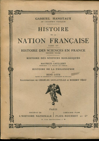 HISTOIRE DE LA NATION FRANÇAISE. TOME XIV: HISTOIRE DES SCIENCES EN FRANCE. II: HISTOIRE DES SCIENCES BIOLOGIQUES. HISTOIRE DE LA PHILOSOPHIE.