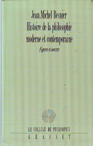 HISTOIRE DE LA PHILOSOPHIE MODERNE ET CONTEMPORAINE. FIGURES ET OEUVRES.