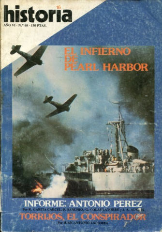 HISTORIA 16. Nº 68. EL INFIERNO DE PEARL HARBOUR. INFORME: ANTONIO PEREZ. TORRIJOS, EL CONSPIRADOR.