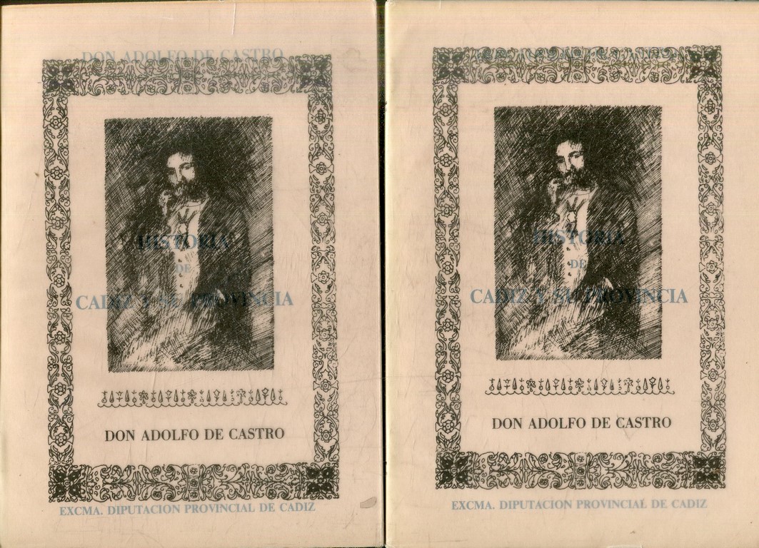 HISTORIA DE CADIZ Y SU PROVINCIA DESDE LOS MAS REMOTOS TIEMPOS HASTA 1814 (2 VOLUMENES).