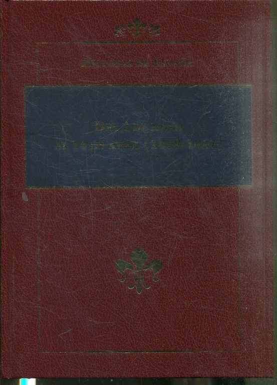 HISTORIA DE ESPAÑA. DEL 2 DE MAYO AL 14 DE ABRIL (1808-1931).