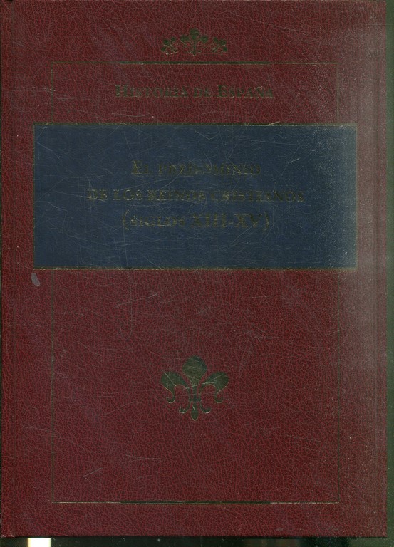 HISTORIA DE ESPAÑA. EL PREDOMINIO DE LOS REINOS CRISTIANOS (SIGLOS XIII-XV).