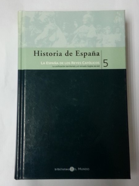 Historia de España. La España de los Reyes Catolicos. Tomo 5