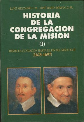 HISTORIA DE LA CONGREGACION DE LA MISION (I). DESDE LA FUNDACION HASTA EL FIN DEL SIGLO XVII (1625-1697).