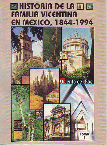 HISTORIA DE LA FAMILIA VICENTINA EN MEXICO, 1844-1994 (2 TOMOS).