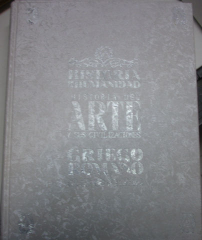 HISTORIA DE LA HUMANIDAD.EL ARTE Y SUS CIVILIZACIONES.GRIEGO ROMANO.