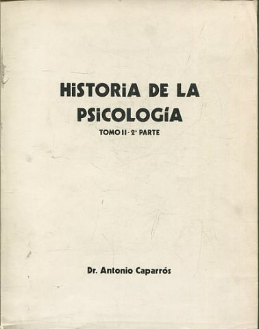 HISTORIA DE LA PSICOLOGIA. TOMO II- 2º PARTE.