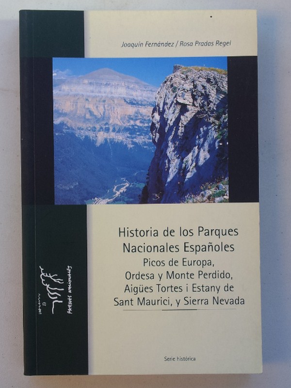 Historia de los Parques Nacionales españoles. Picos de Europa, Ordesa y monte perdido, Aigües Tortes i Estany de Sant Maurici, y Sierra Nevada