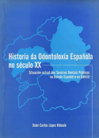 HISTORIA DA ODONTOLOXIA ESPAÑOLA NO SECULO XX.