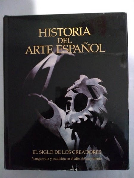 Historia del Arte Español. El Siglo de los Creadores. X