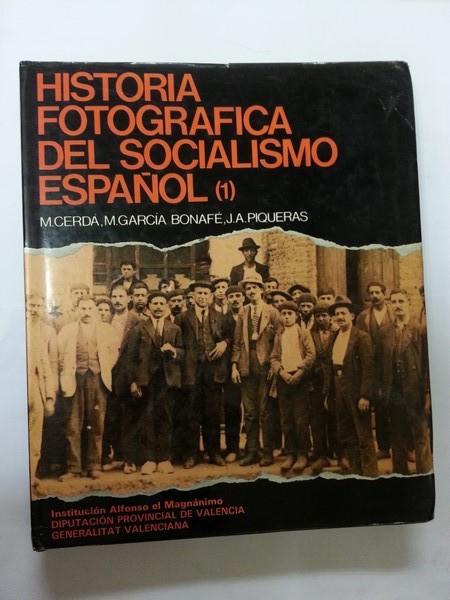 Historia fotografica del socialismo español. Tomo I