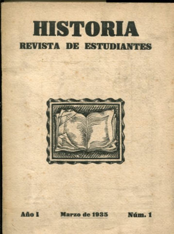 HISTORIA. REVISTA DE ESTUDIANTES. AÑO I, MARZO DE 1935. Nº 1.