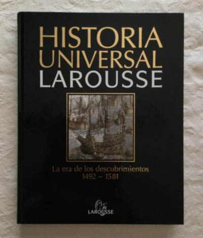 Historia Universal Larousse. La era de los descubrimientos 1492-1581 (9)