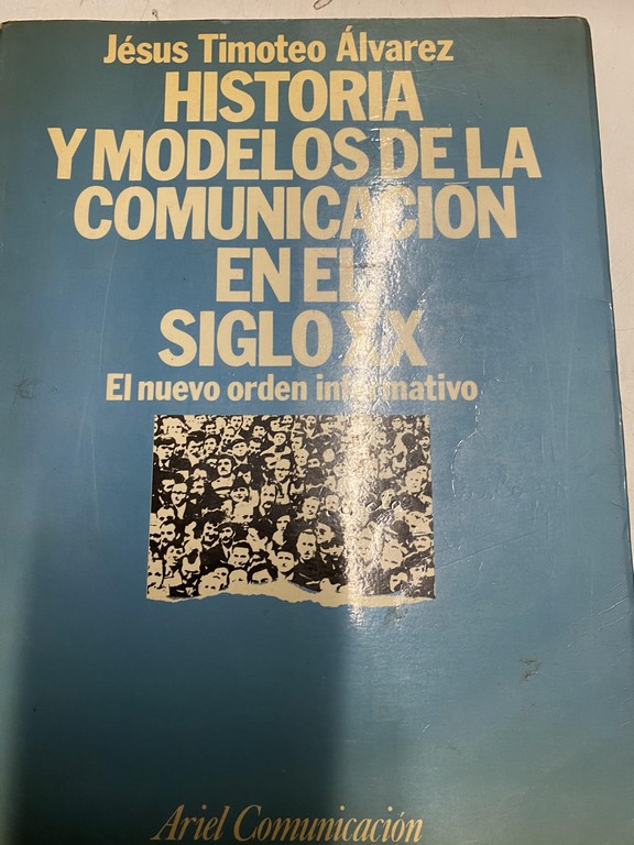 HISTORIA Y MODELOS DE LA COMUNICACIÓN EN EL SIGLO XX. EL NUEVO ORDEN INFORMATIVO.