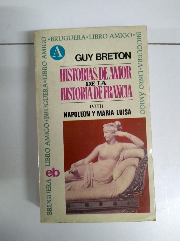 Historias de amor de la historia de Francia (VIII)