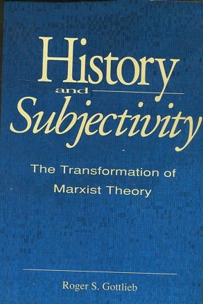 HISTORY AND SUBJECTIVITY. THE TRANSFORMATION OF MARXIST THEORY.