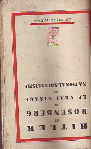 HITLER ET ROSENBERG OU LE VRAI VISAGE DU NATIONAL-SOCIALISME.