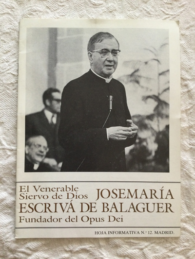 Hoja informativa (12). El venerable siervo de Dios, José María Escrivá de Balaguer. Fundador del Opus Dei