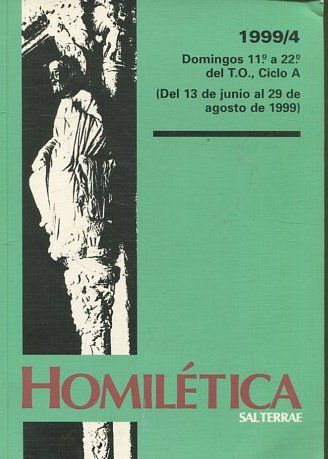 HOMILETICA. 1999/4. DOMINGOS 11º AL 22º. DEL T.O., CICLO A.