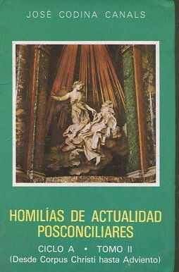 HOMILIAS DE ACTUALIDAD POSCONCILIARES. CICLO A. TOMO II ( DESDE COSPUS CHRISTI HASTA ADVIENTO).