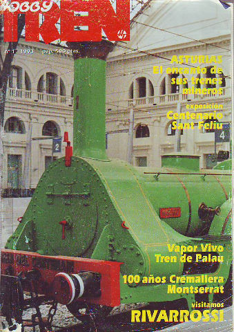 HOOBYTREN Nº 1. ASTURIAS: EL ENCANTO DE SUS TRENES MINEROS. EXPOSICION CENTENARIO SANT FELIU. VAPOR VIVO. TREN DE PALAU. 100 AÑOS DE CREMALLERA MONTSERRAT. VISITAMOS RIVARROSSI.