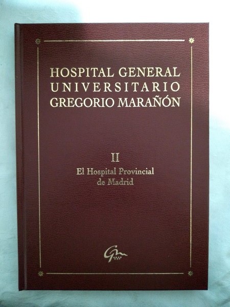 Hospital General Universitario Gregorio Marañon. II. El hospital provincial de Madrid