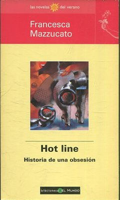 HOT LINE. HISTORIA DE UNA OBSESION.